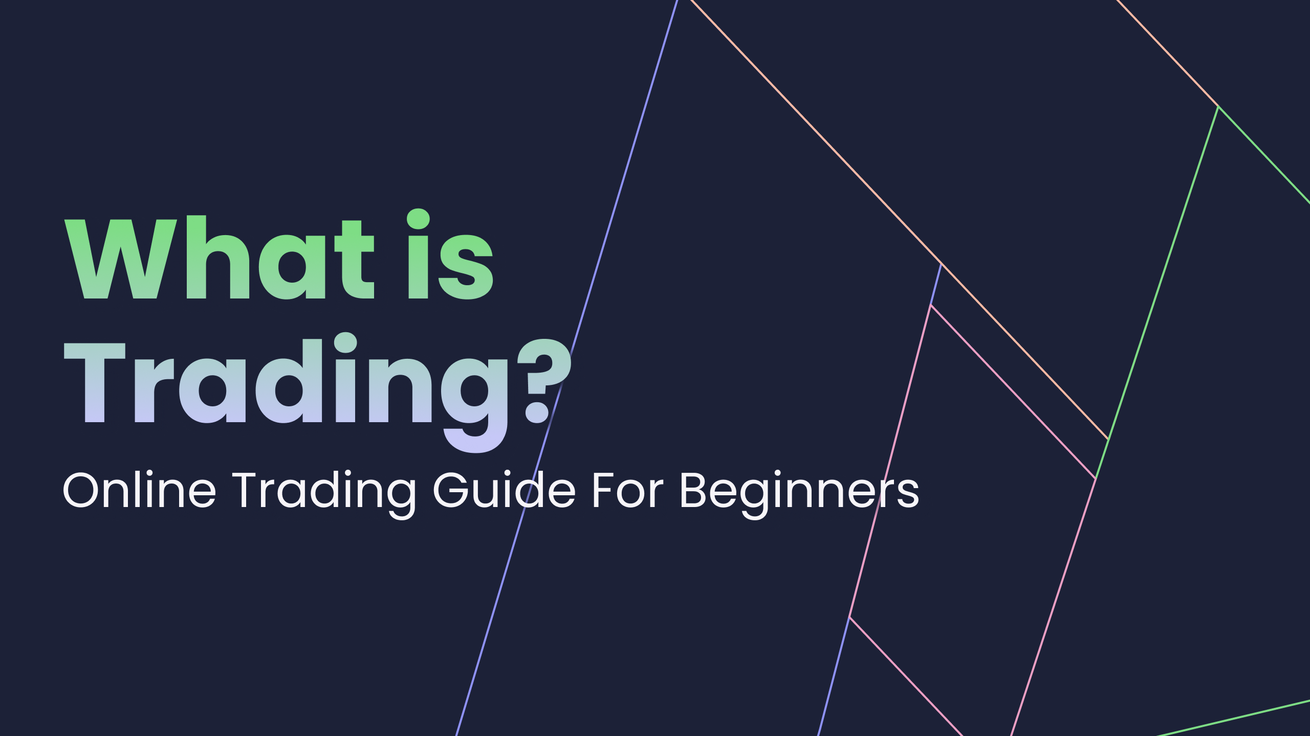 What Is Trading? A Practical Guide to Understanding How Trading Works in Modern Markets
